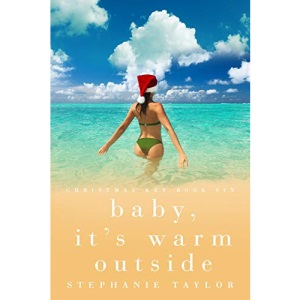 Baby, It's Warm Outside: Christmas Key Book Six: 6