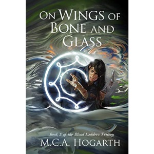 On Wings of Bone and Glass: 3 (Blood Ladders)