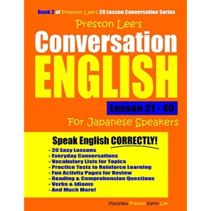 Preston Lee's Conversation English For Japanese Speakers Lesson 21 - 40 (Preston Lee's English For Japanese Speakers)