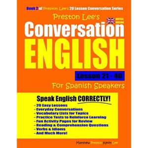 Preston Lee's Conversation English For Spanish Speakers Lesson 21 - 40 (British Version)