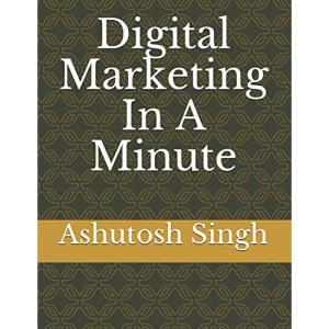 Digital Marketing In A Minute