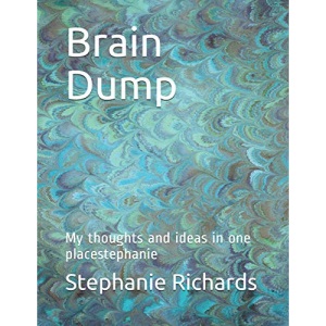 Brain Dump: My thoughts and ideas in one placestephanie