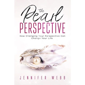 The Pearl Perspective: How Changing Your Perspective Can Change Your Life