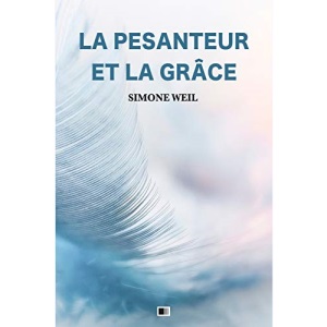 La Pesanteur Et La Grâce