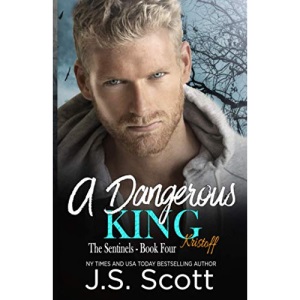 A Dangerous King ~ Kristoff: 4 (The Sentinels)