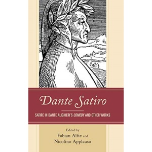 Dante Satiro: Satire in Dante Alighieri's Comedy and Other Works (Studies in Medieval Literature)