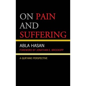 On Pain and Suffering: A Qur'anic Perspective (Lexington Studies in Islamic Thought)