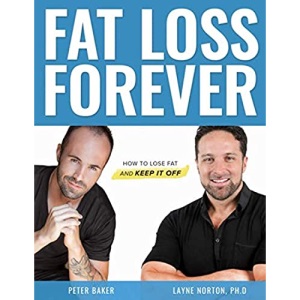 Fat Loss Forever: How to Lose Fat and KEEP it Off