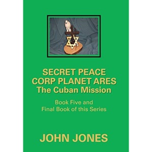 The Cuban Mission: Book Five and Final Book of This Series