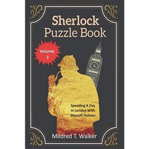 Sherlock Puzzle Book (Volume 3): Spending A Day In London With Mycroft Holmes (Mildred's Sherlock Puzzle Book Series)
