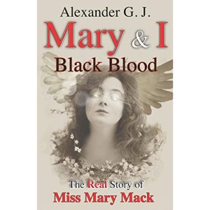 Mary and I: Black Blood: The Real Story of Miss Mary Mack: 2