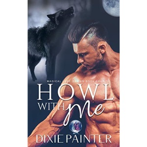 Howl With Me: 4 (Magical Love Series)