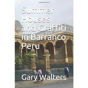 Summer Houses and Graffiti in Barranco Peru