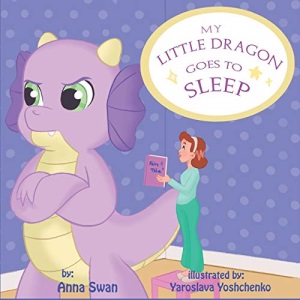 My Little Dragon goes to sleep: Humorous picture rhyming book for kids age 3-8, cute and funny bedtime story about a naughty dragon and her patient mother full of love and acceptance.
