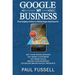 Google My Business: From Dodging Creditors to Making Bigger Bank Deposits