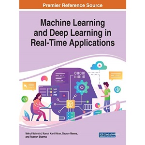 Machine Learning and Deep Learning in Real-Time Applications (Advances in Computer and Electrical Engineering)