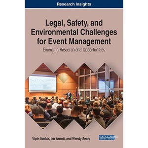Legal, Safety, and Environmental Challenges for Event Management: Emerging Research and Opportunities