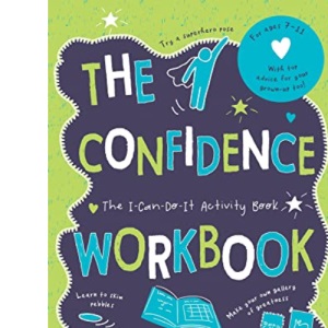 The Confidence Workbook: The I-Can-Do-It Activity Book