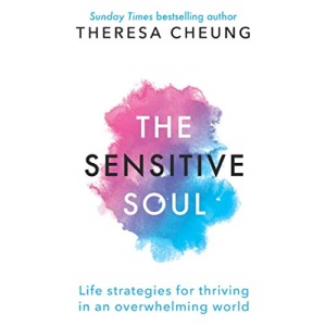 The Sensitive Soul: Life strategies for thriving in an overwhelming world