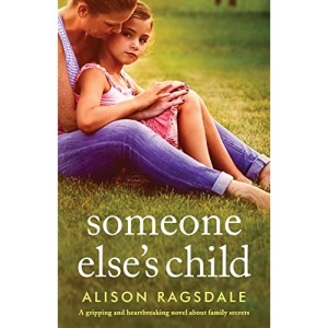 Someone Else's Child: A gripping and heartbreaking novel about family secrets