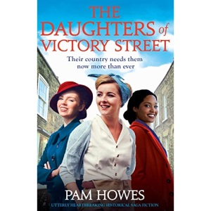 The Daughters of Victory Street: Utterly heartbreaking historical saga fiction: 4 (The Bryant Sisters)