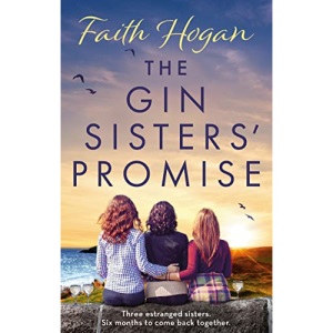 The Gin Sisters' Promise: The most emotional and heart-warming read to curl up with, from the Kindle #1 bestselling author