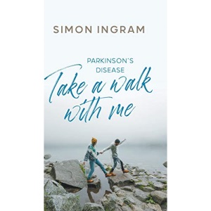Parkinson's Disease: Take a Walk With Me