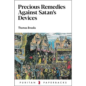 Precious Remedies Against Satan's Devices