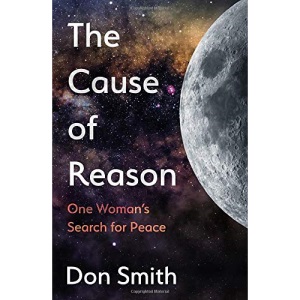 The Cause of Reason: One Woman's Search for Peace