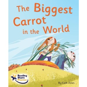 The Biggest Carrot in the World: Phase 5 (Reading Stars Phonics)