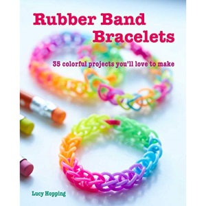 Rubber Band Bracelets: 35 colorful projects you’ll love to make