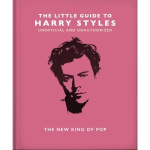 The Little Guide to Harry Styles: The New King of Pop: 23 (The Little Book of...)
