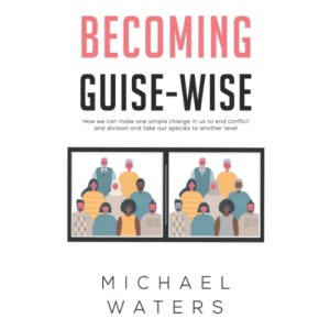 Becoming Guise-Wise
