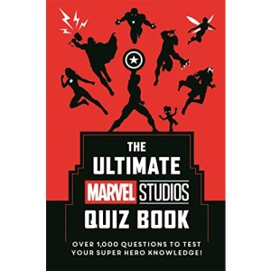 The Ultimate Marvel Studios Quiz Book: Over 1000 questions to test your Super Hero knowledge!