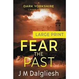 Fear the Past: A Dark Yorkshire Crime Thriller (Large Print): 5