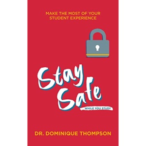 Stay Safe While You Study: Make the Most of Your Student Experience