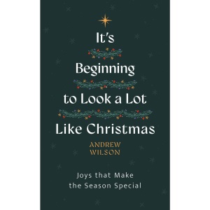 It’s Beginning to Look a Lot Like Christmas: Joys That Make the Season Special (Introduction to Christianity, evangelistic book to give away, great for outreach)