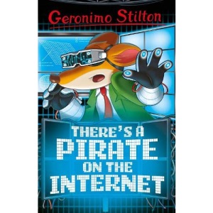 Geronimo Stilton: There's a Pirate on the Internet (Geronimo Stilton - Series 6)
