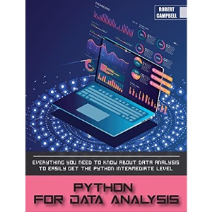 PYTHON FOR DATA ANALYSIS: Everything you Need to Know About Data Analysis to Easily Get the Python Intermediate Level. (2A) (Programming)