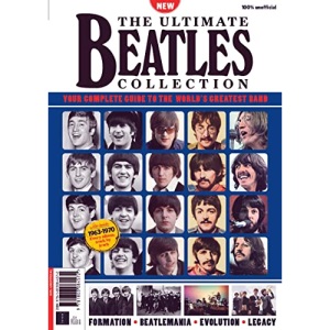 The Ultimate Beatles Collection - Your complete guide to the world's greatest band, go behind the scenes, chart their success, read about Beatlemania sweeping the world