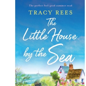 The Little House by the Sea: The perfect feel-good summer read: 1 (Pennystrand Village)