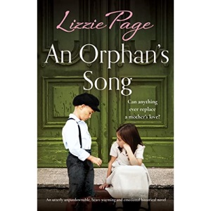 An Orphan's Song: An utterly unputdownable, heart-warming and emotional historical novel: 3 (Shilling Grange Children’s Home)