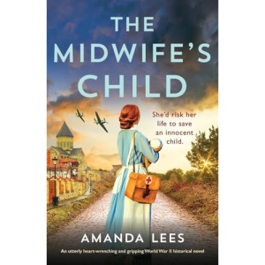 The Midwife's Child: An utterly heart-wrenching and gripping World War II historical novel (WW2 Resistance Series)