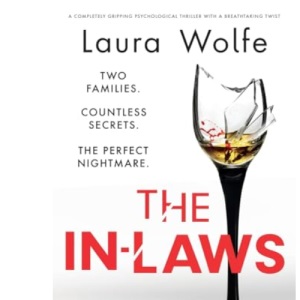 The In-Laws: A completely gripping psychological thriller with a breathtaking twist