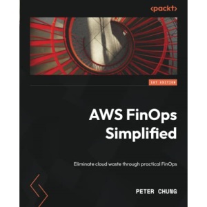 AWS FinOps Simplified: Eliminate cloud waste through practical FinOps