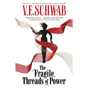The Fragile Threads of Power (Signed edition) (Shades of Magic): V.E. Schwab