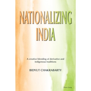 Nationalizing India: A creative blending of derivative and indigenous traditions