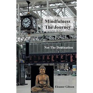 Mindfulness The Journey, Not The Destination