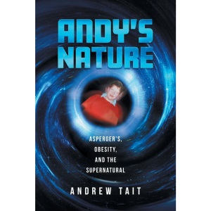 Andy's Nature: Asperger’s, Obesity and the Supernatural