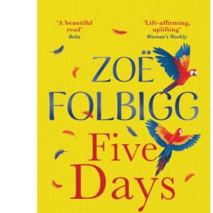 Five Days: The page-turner for fans of ONE DAY, from author of THE NOTE, Zoë Folbigg